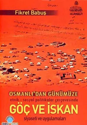 Osmanlı’dan Günümüze Göç ve İskan