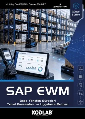 SAP EWM - Depo Yönetim Süreçleri Temel Kavramları ve Uygulama Rehberi