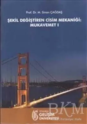 Şekil Değiştiren Cisim Mekaniği: Mukavemet 1