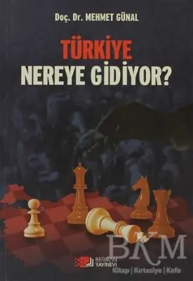 Türkiye Nereye Gidiyor?