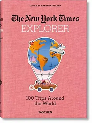 The New York Times Explorer 100 Dream Trips Around the World