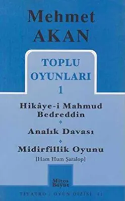Toplu Oyunları 1 Hikaye-i Mahmud Bedreddin Analık Davası Midirfillik Oyunu Ham Hum Şaralop