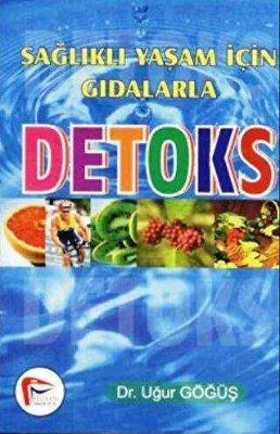 Sağlıklı Yaşam İçin Gıdalarla Detoks