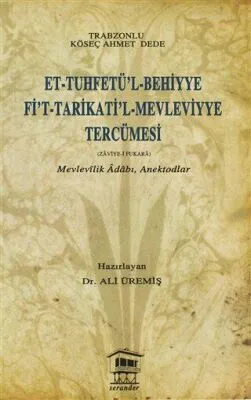 Et-Tuhfetü’l-Behiyye Fi’t-Tarikati’l-Mevleviyye Tercümesi