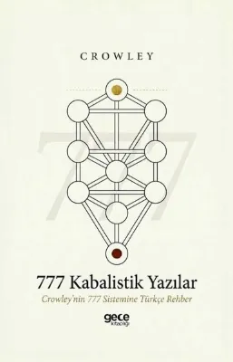 777 Kabalistik Yazılar - Crowley'in 777 Sistemine Türkçe Rehber