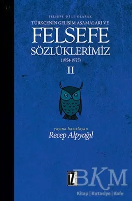 Felsefe Dili Olarak Türkçenin Gelişim Aşamaları ve Felsefe Sözlüklerimiz 2