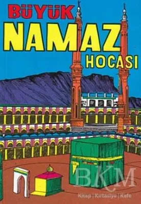 Mufassal ve Tatbikatlı Büyük Namaz Hocası
