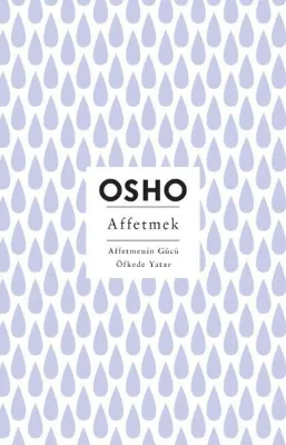 Affetmek - Affetmenin Gücü Öfkede Yatar