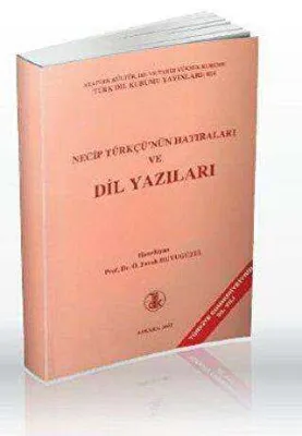 Necip Türkçü`nün Hatıraları ve Dil Yazıları