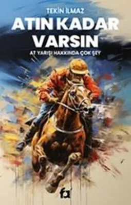 Atın Kadar Varsın - At Yarışı Hakkında Çok Şey