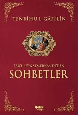 Sohbetler Tenbihü`l Gafilin