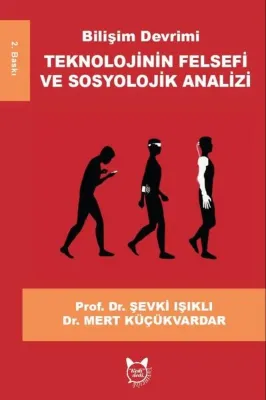 Bilişim Devrimi: Teknolojinin Felsefi ve Sosyolojik Analizi