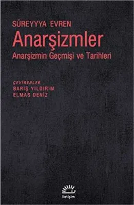 Anarşizmler: Anarşizmin Geçmişi ve Tarihleri
