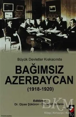 Büyük Devletler Kıskacında Bağımsız Azerbaycan