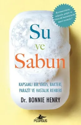 Su ve Sabun: Kapsamlı Bir Virüs Bakteri Parazit ve Hastalık Rehberi