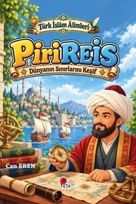 Piri Reis - Dünyanın Sınırlarını Keşif - Türk İslam Alimleri