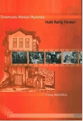 Sinemada Mimari Açılımlar: Halit Refiğ Filmleri