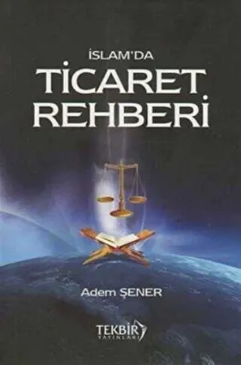 İslam`da Ticaret Rehberi