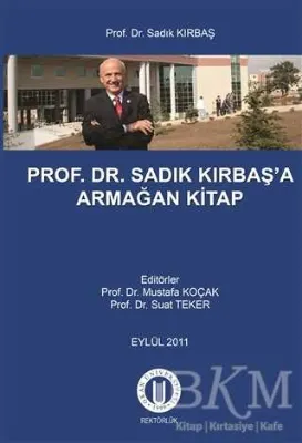 Prof. Dr. Sadık Kırbaş`a Armağan Kitap