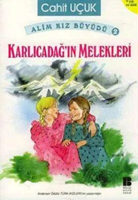 Alim Kız Büyüdü 2 - Karlıcadağ’ın Melekleri