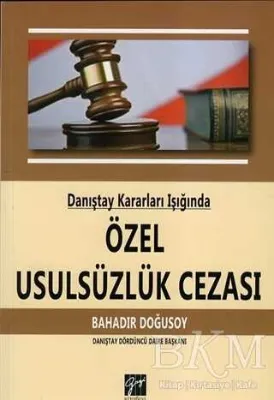 Danıştay Kararları Işığında Özel Usulsüzlük Cezası