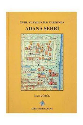 XVIII. Yüzyılın İlk Yarısında Adana Şehri