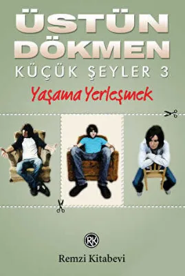 Yaşama Yerleşmek - Küçük Şeyler 3