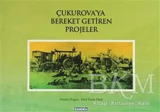 Çukurova’ya Bereket Getiren Projeler