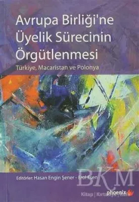 Avrupa Birliği’ne Üyelik Sürecinin Örgütlenmesi