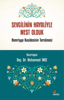 Sevgilinin Hayaliyle Mest Olduk - Hamriyye Kasidesinin Tercümesi