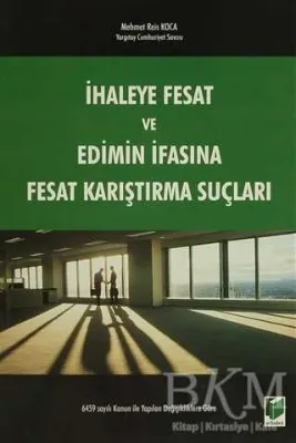 İhaleye Fesat ve Edimin İfasına Fesat Karıştırma Suçları