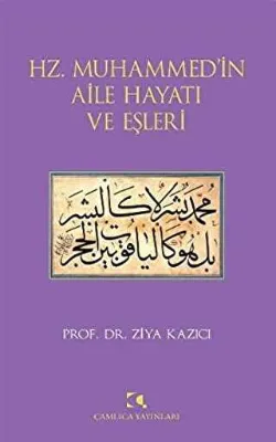 Hz. Muhammed’in Aile Hayatı ve Eşleri