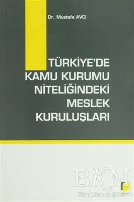 Türkiye`de Kamu Kurumu Niteliğindeki Meslek Kuruluşları