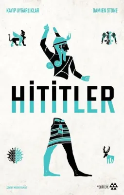 Hititler - Kayıp Uygarlıklar