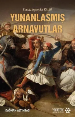 Yunanlaşmış Arnavutlar - Sessizleşen Bir Kimlik