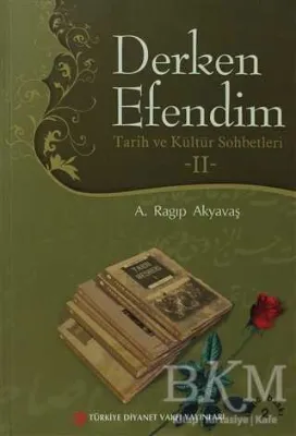 Derken Efendim - Tarih ve Kültür Sohbetleri 2