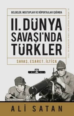 2. Dünya Savaşı'nda Türkler - Savaş Esaret İltica