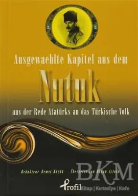 Ausgewaehlte Kapitel Aus Dem Nutuk Aus Der Rede Atatürks An Das Türkische Volk