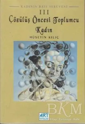 Kadının Batı Serüveni 3: Çözülüş Öncesi Toplumcu Kadın