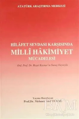 Hilafet Sevdası Karşısında Milli Hakimiyet Mücadelesi
