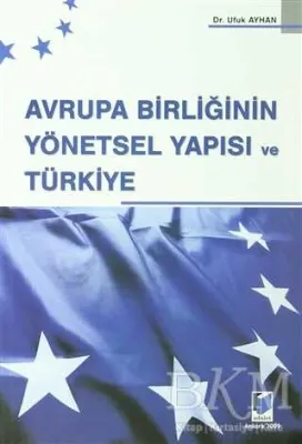 Avrupa Birliğinin Yönetsel Yapısı ve Türkiye