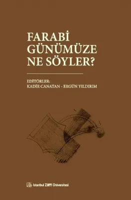Farabi Günümüze Ne Söyler?