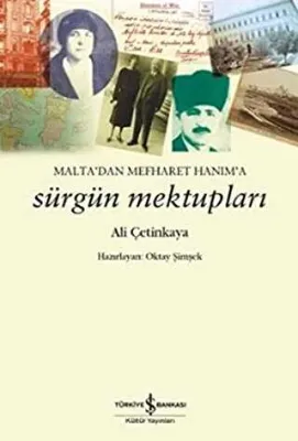 Malta`dan Mefharet Hanım`a Sürgün Mektupları