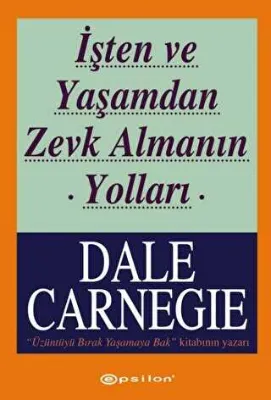 İşten ve Yaşamdan Zevk Almanın Yolları