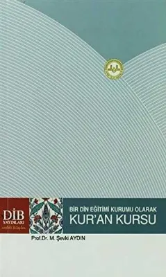 Bir Din Eğitimi Kurumu Olarak Kur`an Kursu