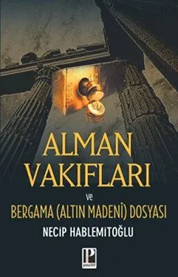 Alman Vakıfları ve Bergama Altın Madeni Dosyası