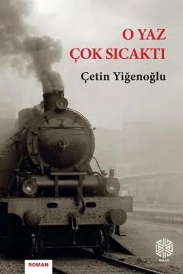 O Yaz Çok Sıcaktı