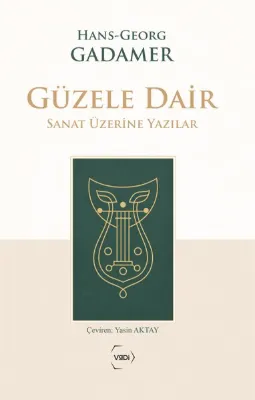 Güzele Dair - Sanat Üzerine Yazılar