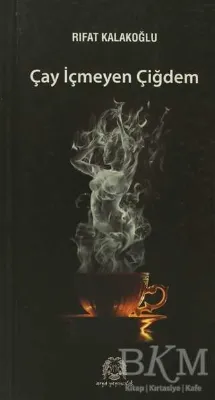 Çay İçmeyen Çiğdem