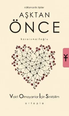 Aşktan Önce - Nöromantik İlişkiler - Vakti Olmayanlar İçin Sinirbilim (VOİS)